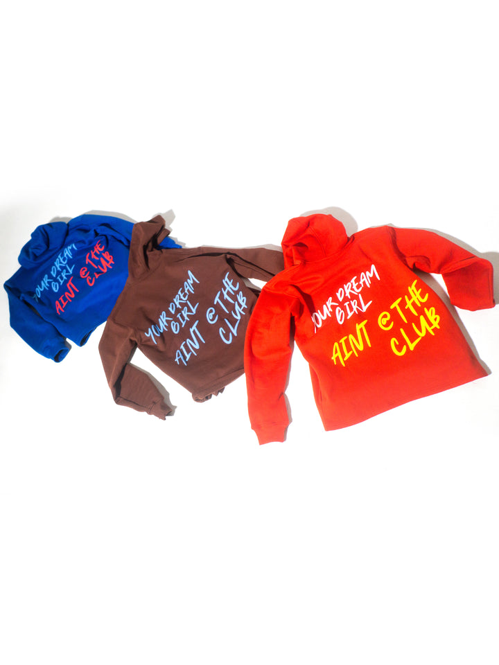 YOUR DREAM GIRL AINT @ THE CLUB HOODIES