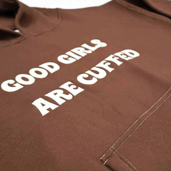 Good Girls Are Cuffed Hoodie - Mahogany Brown