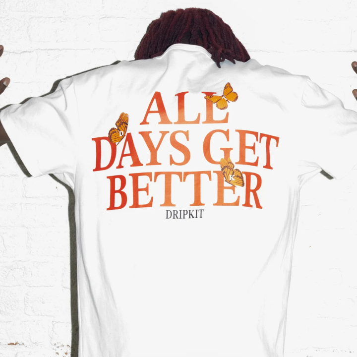 All Days Get Better T Shirt