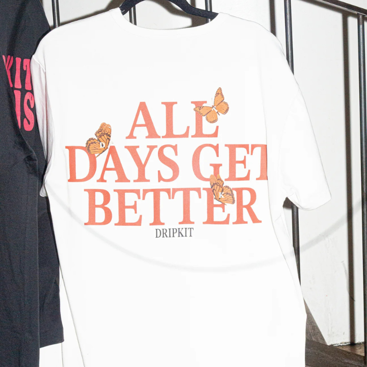 All Days Get Better T Shirt