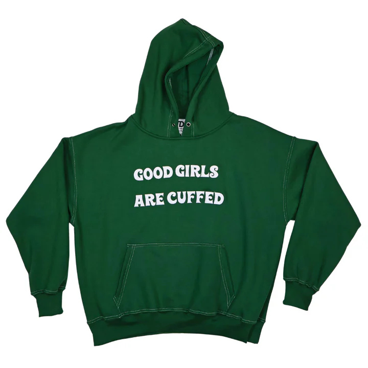 Good Girls Are Cuffed Hoodie - Forest Green