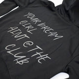 Your Dream Girl Aint @ The Club : Black