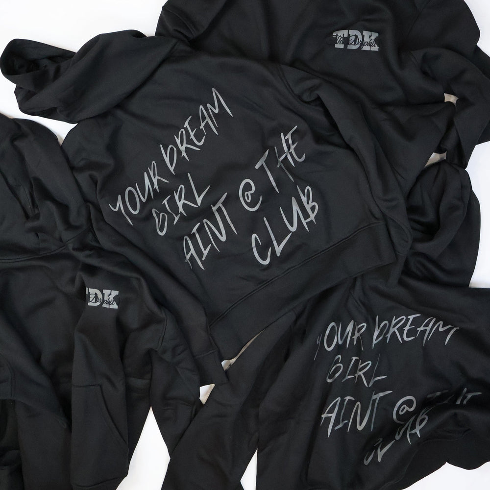 Your Dream Girl Aint @ The Club : Black